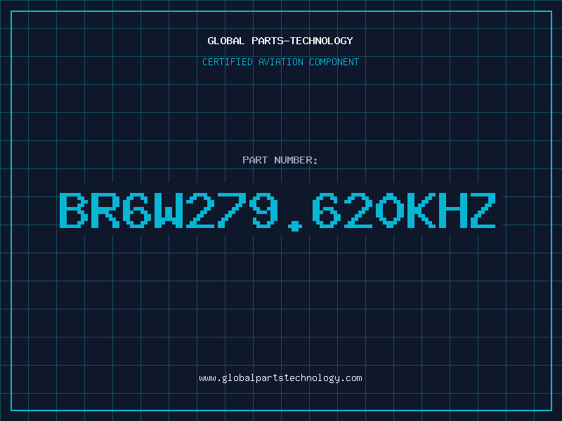 Aviation Part BR6W279.620KHZ