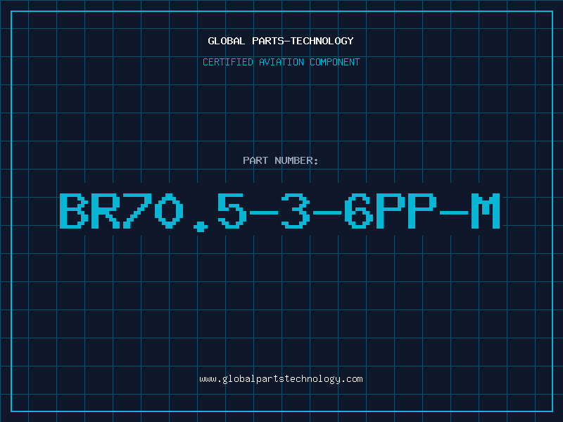 Aviation Part BR70.5-3-6PP-M