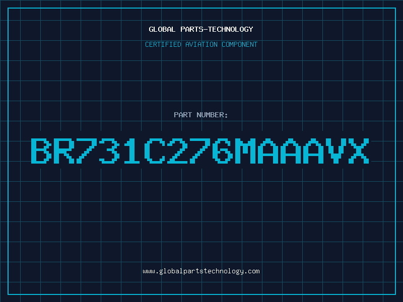 Aviation Part BR731C276MAAAVX