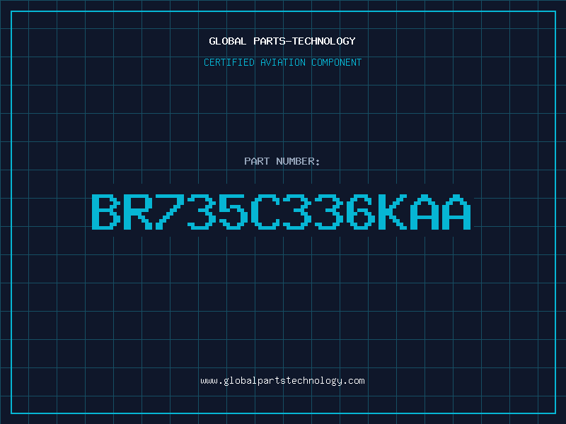 Aviation Part BR735C336KAA