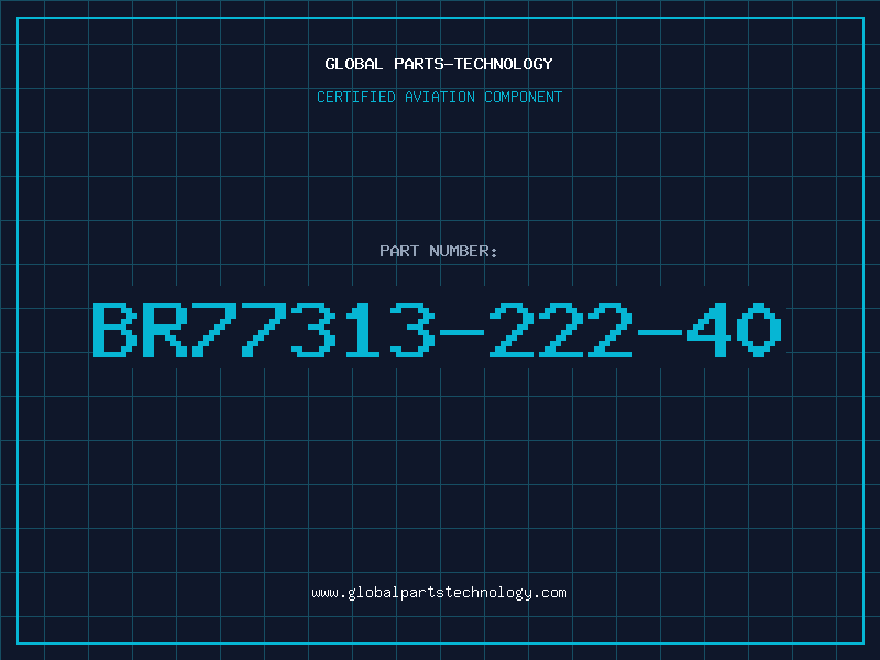 Aviation Part BR77313-222-40