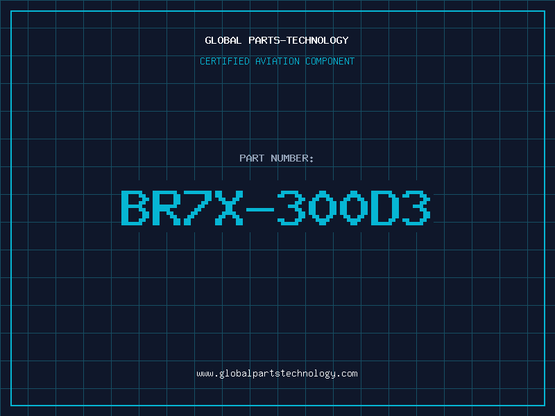 Aviation Part BR7X-300D3