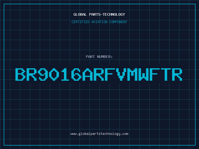 Aviation Part BR9016ARFVMWFTR