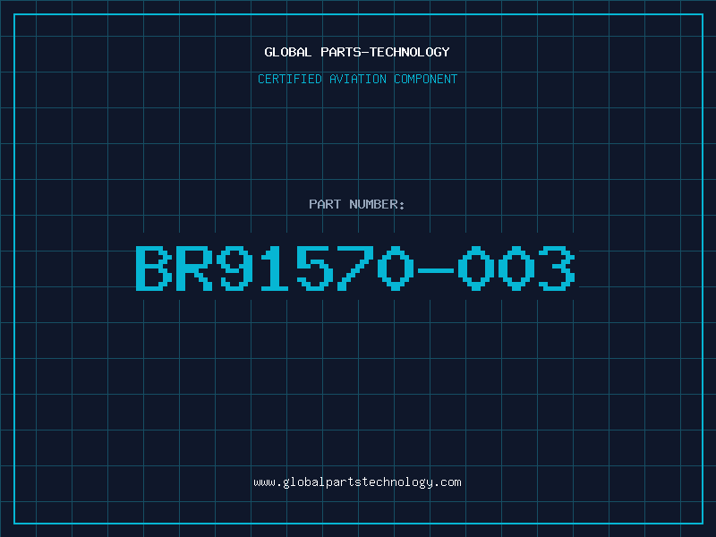 Aviation Part BR91570-003