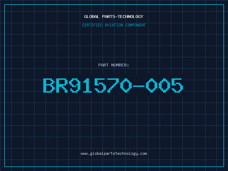 Aviation Part BR91570-005