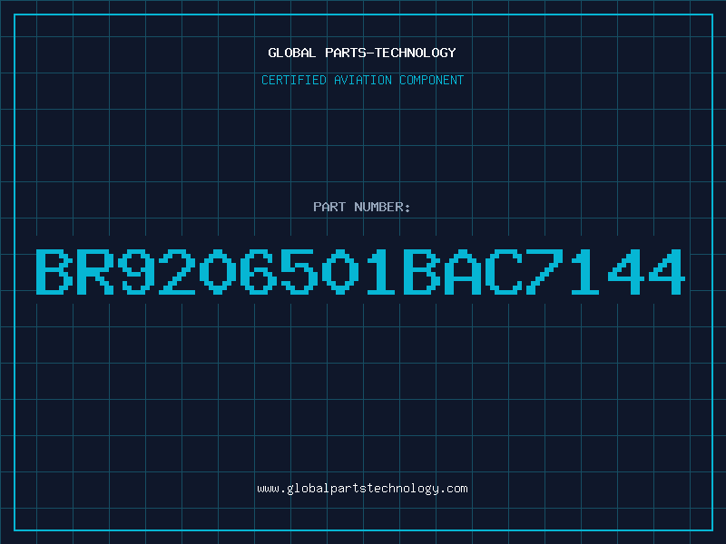 Aviation Part BR9206501BAC7144