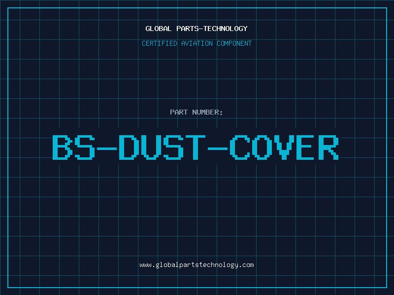 Aviation Part BS-DUST-COVER