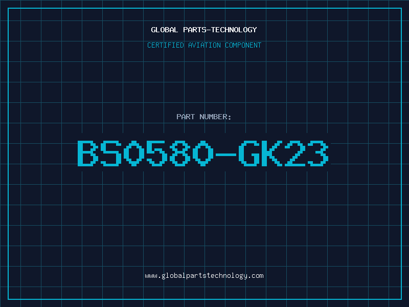 Aviation Part BS0580-GK23