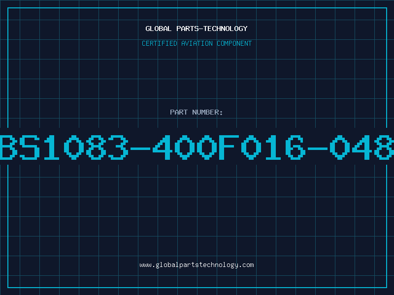 Aviation Part BS1083-400F016-048