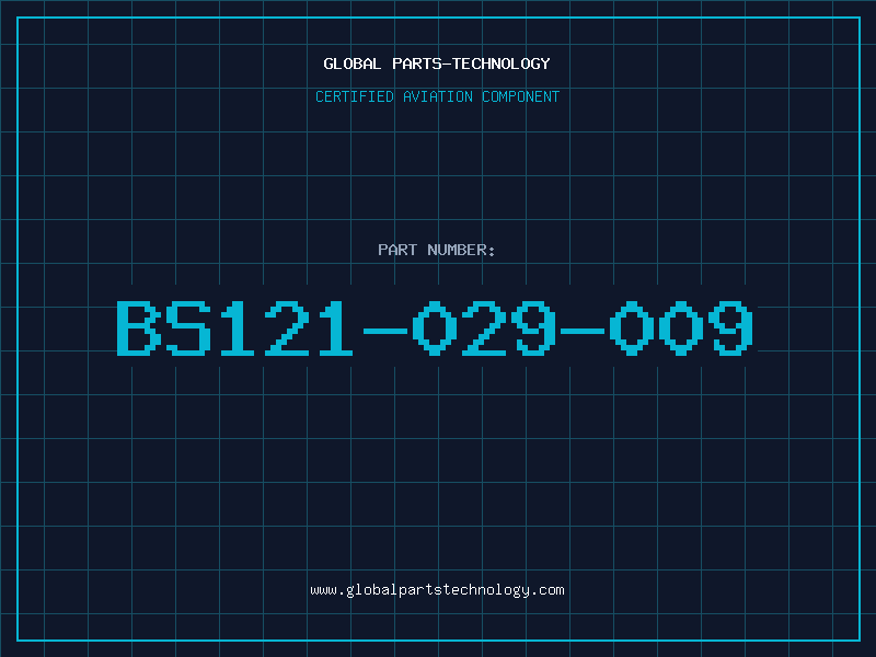 Aviation Part BS121-029-009