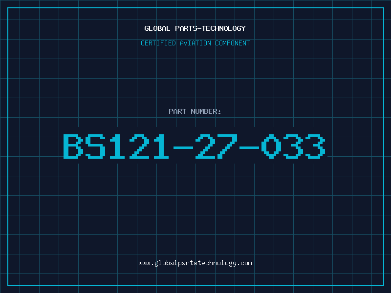 Aviation Part BS121-27-033