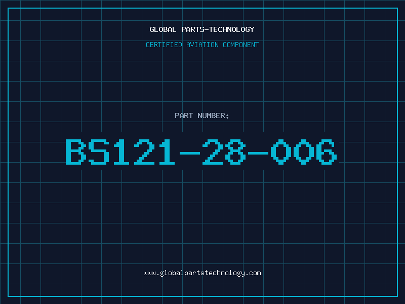 Aviation Part BS121-28-006
