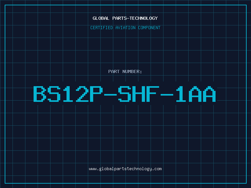 Aviation Part BS12P-SHF-1AA