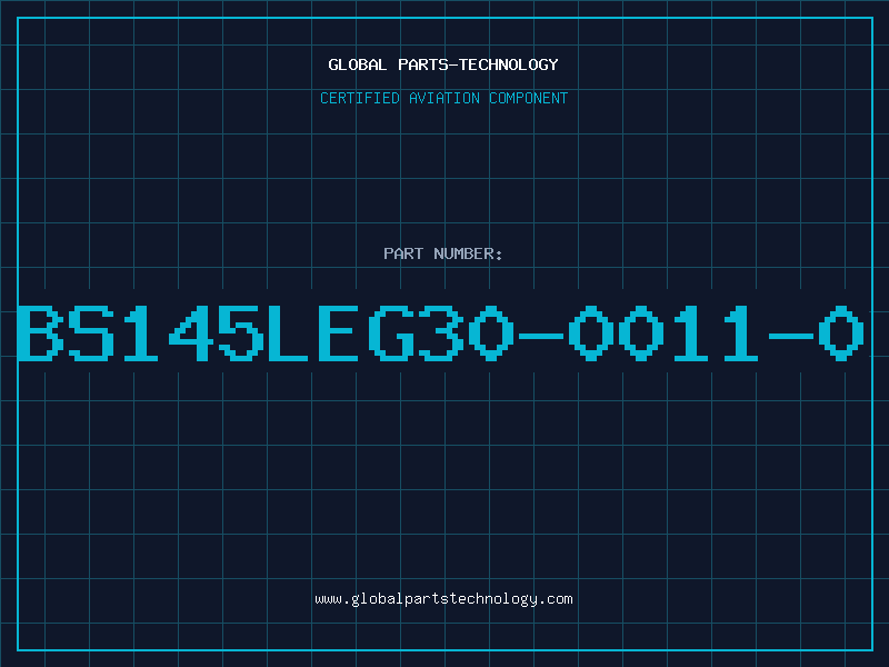 Aviation Part BS145LEG30-0011-0