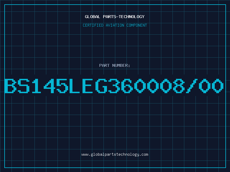 Aviation Part BS145LEG360008/00