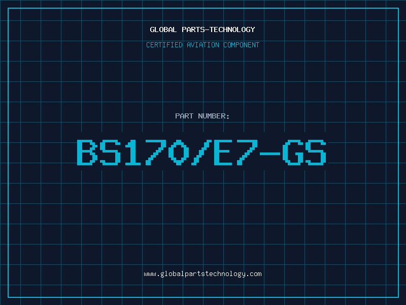 Aviation Part BS170/E7-GS