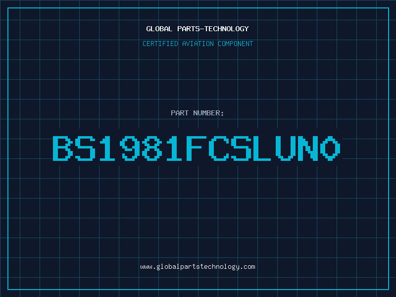 Aviation Part BS1981FCSLUN0
