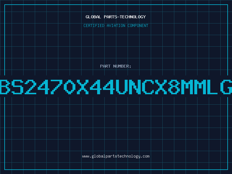 Aviation Part BS2470X44UNCX8MMLG