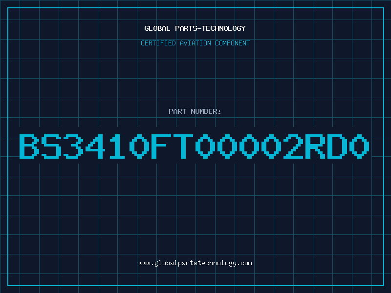 Aviation Part BS3410FT00002RD0