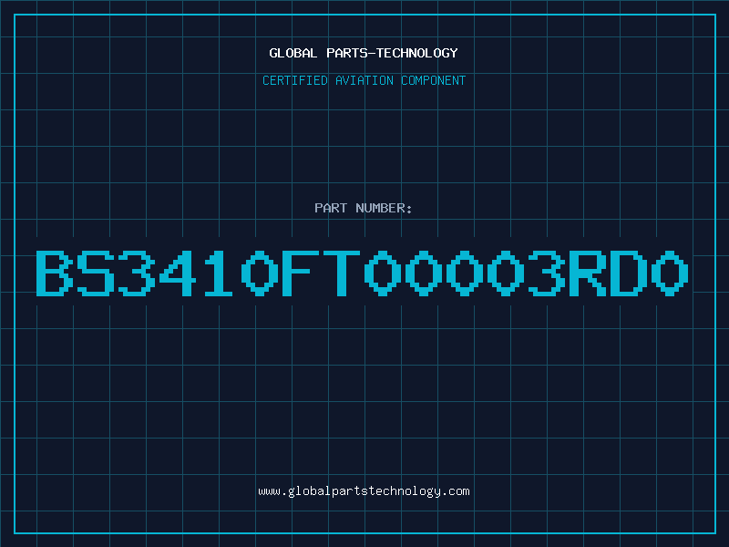 Aviation Part BS3410FT00003RD0