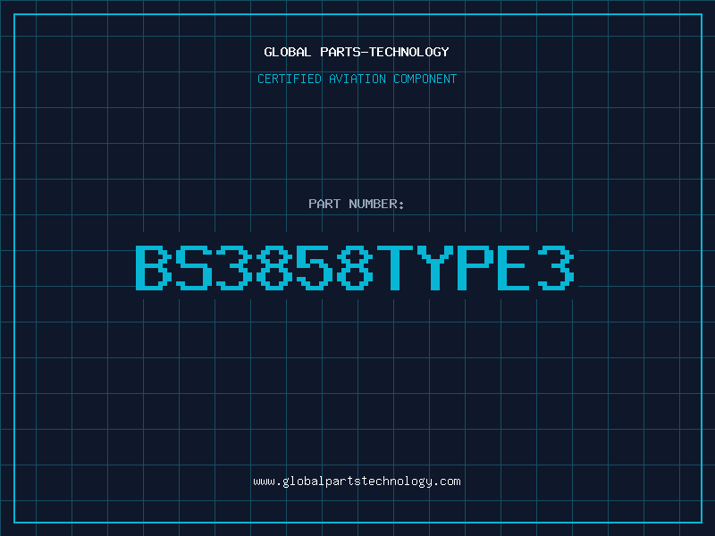 Aviation Part BS3858TYPE3