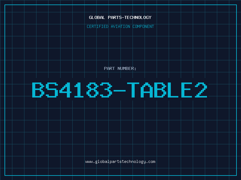Aviation Part BS4183-TABLE2
