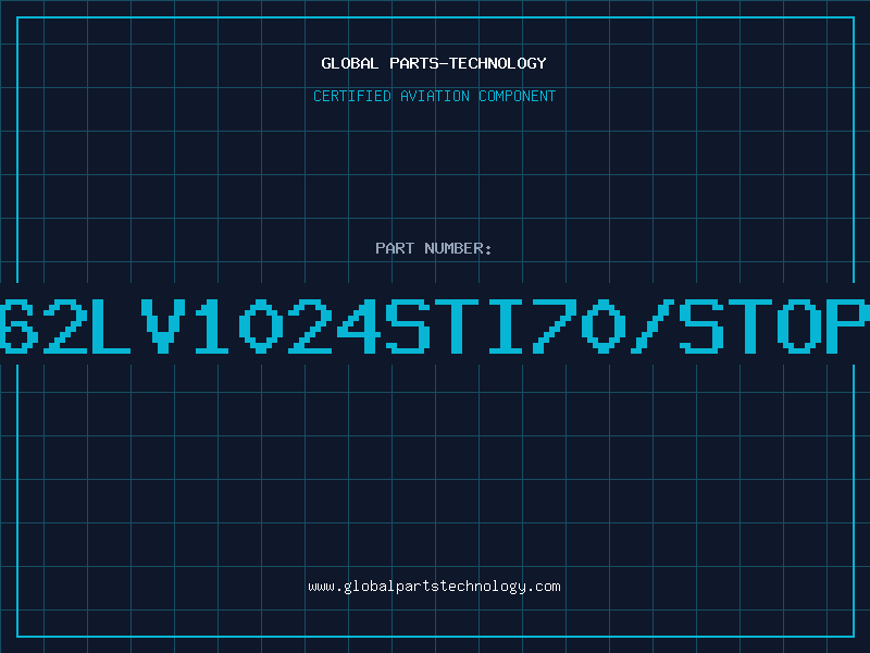 Aviation Part BS62LV1024STI70/STOP32