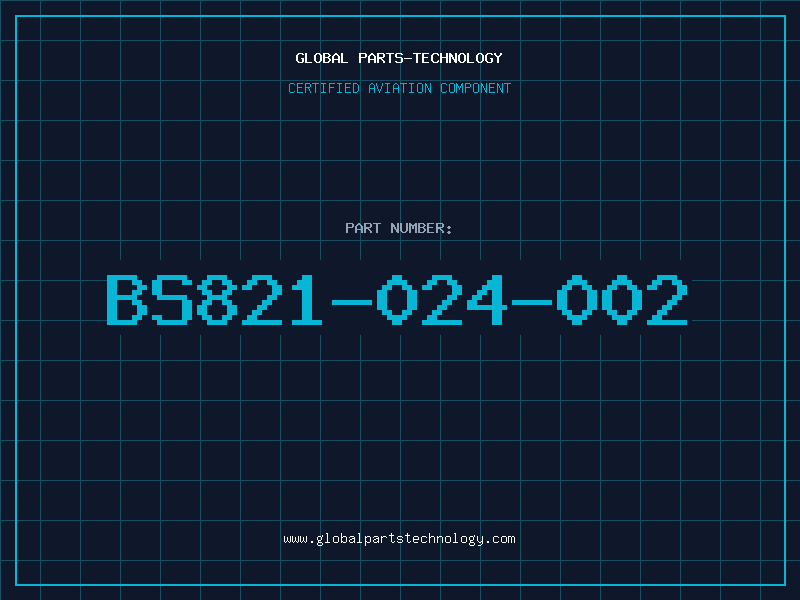 Aviation Part BS821-024-002
