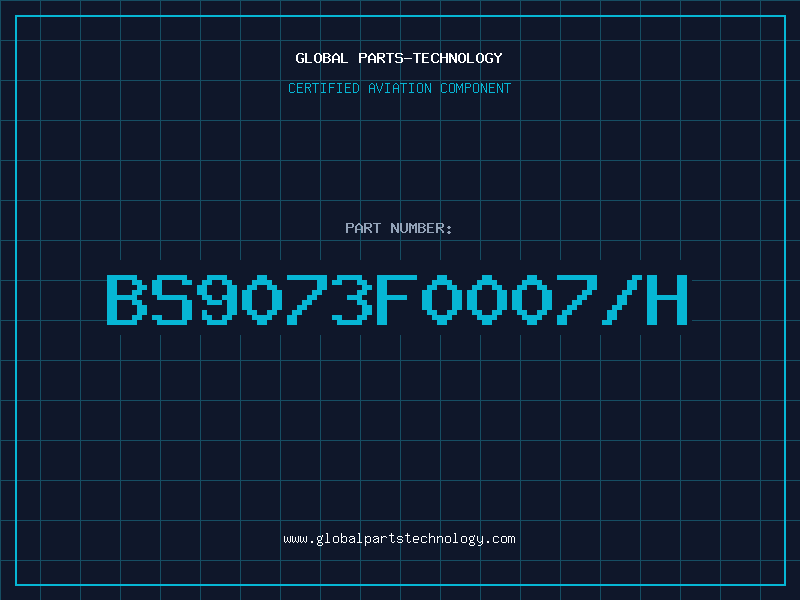 Aviation Part BS9073F0007/H