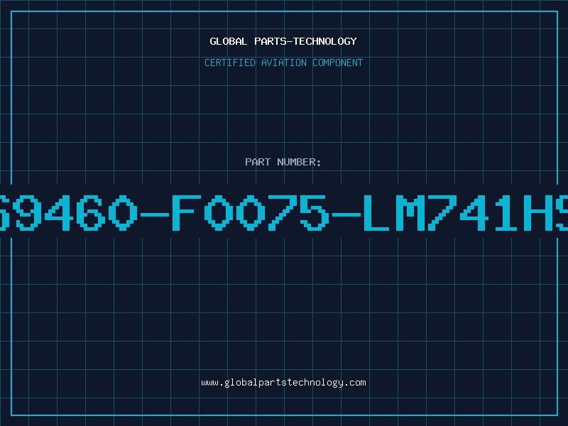 Aviation Part BS9460-F0075-LM741HS2