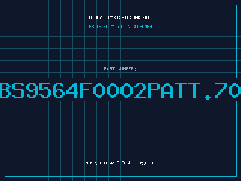 Aviation Part BS9564F0002PATT.70