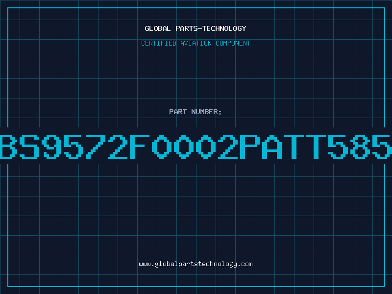 Aviation Part BS9572F0002PATT585