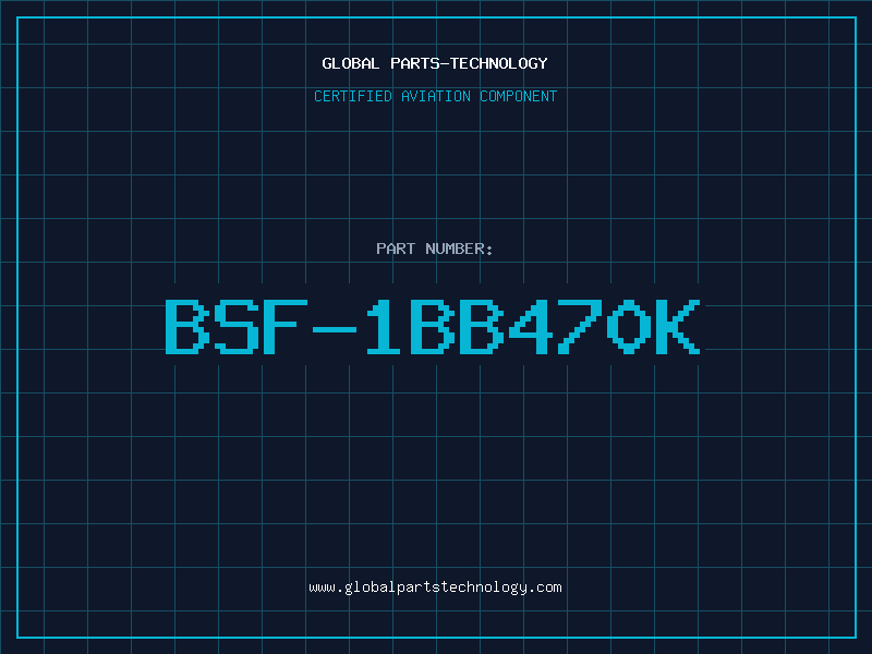 Aviation Part BSF-1BB470K