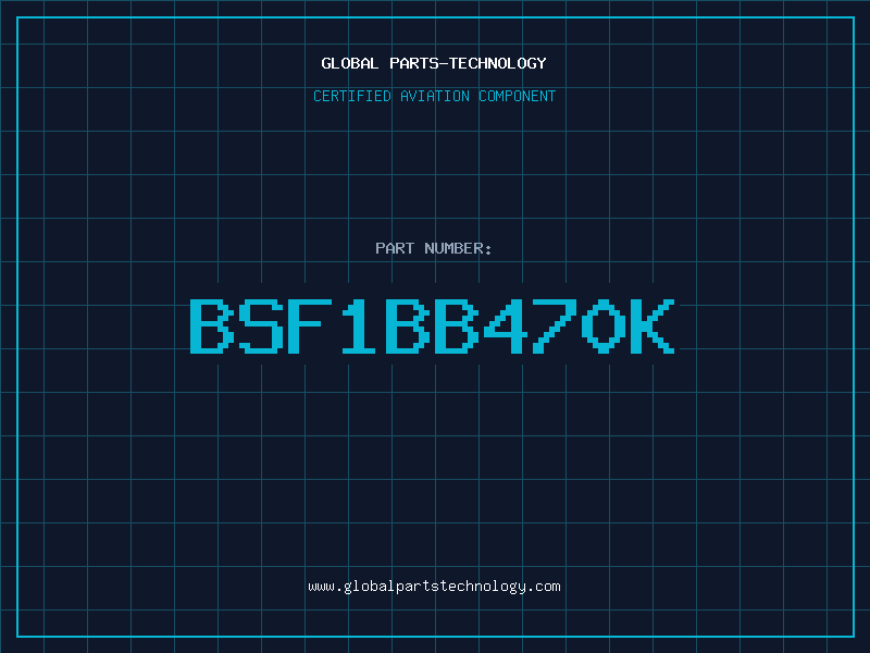 Aviation Part BSF1BB470K