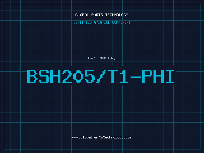 Aviation Part BSH205/T1-PHI