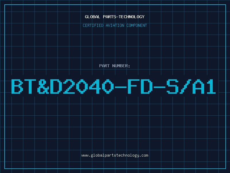 Aviation Part BT&D2040-FD-S/A1