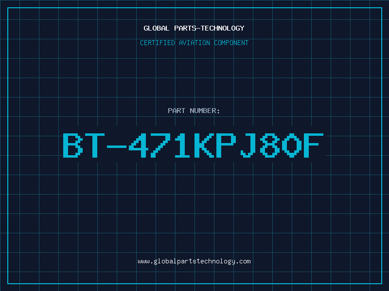Aviation Part BT-471KPJ80F