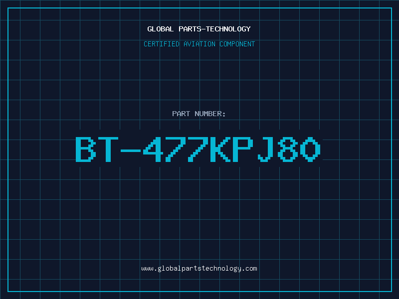 Aviation Part BT-477KPJ80