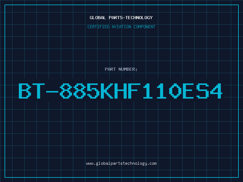 Aviation Part BT-885KHF110ES4