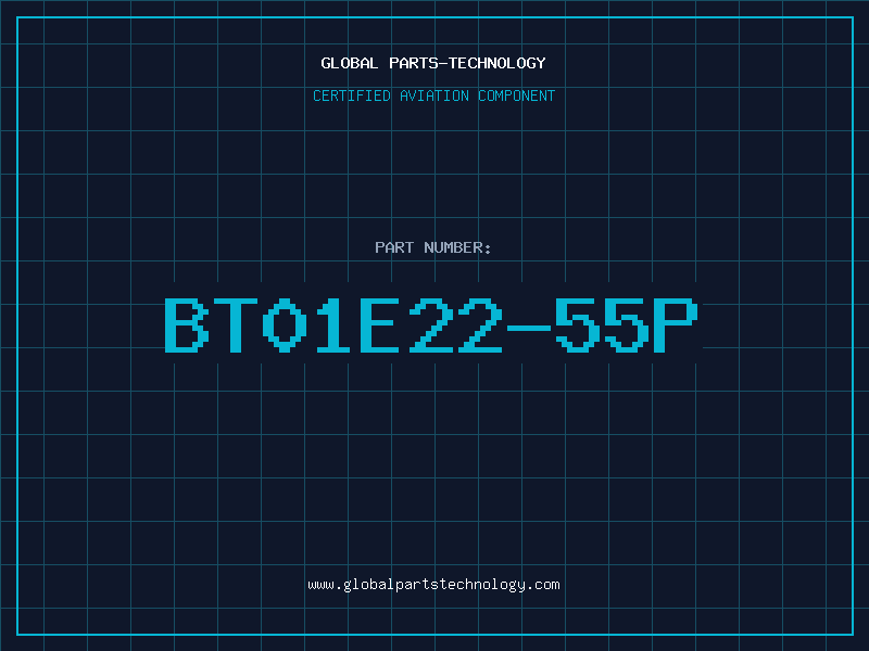 Aviation Part BT01E22-55P
