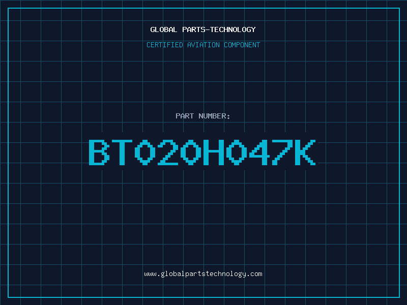 Aviation Part BT020H047K