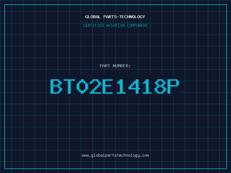 Aviation Part BT02E1418P