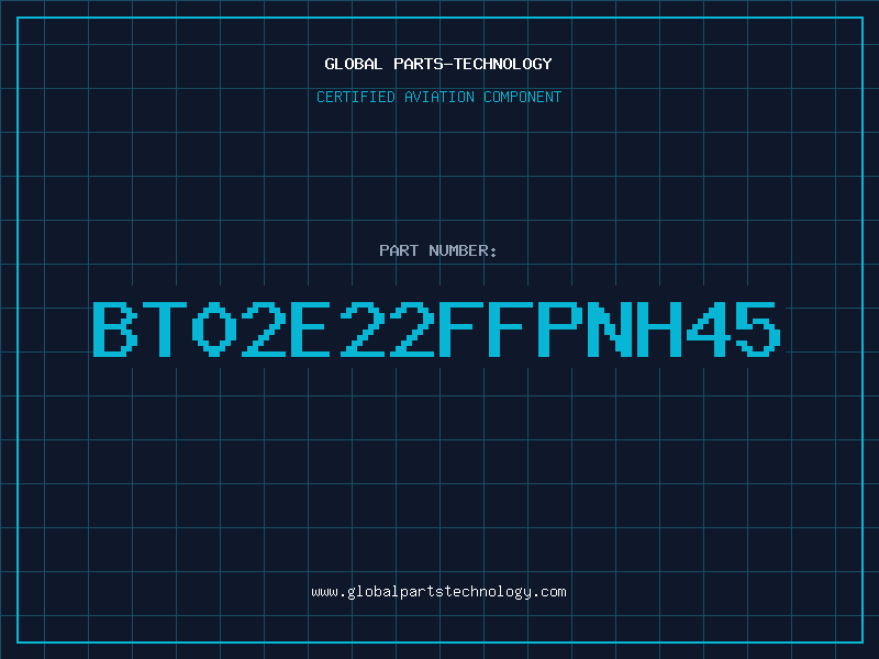 Aviation Part BT02E22FFPNH45