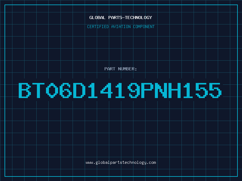 Aviation Part BT06D1419PNH155
