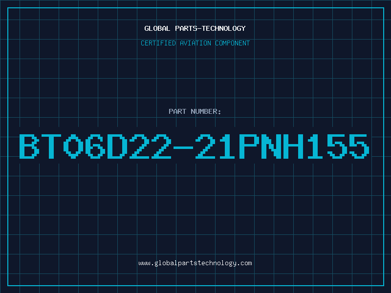 Aviation Part BT06D22-21PNH155