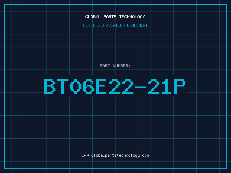 Aviation Part BT06E22-21P