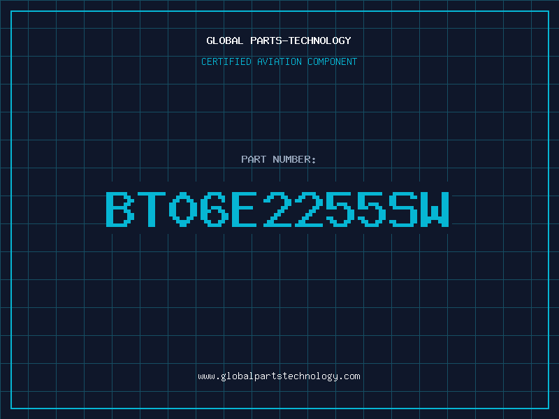 Aviation Part BT06E2255SW