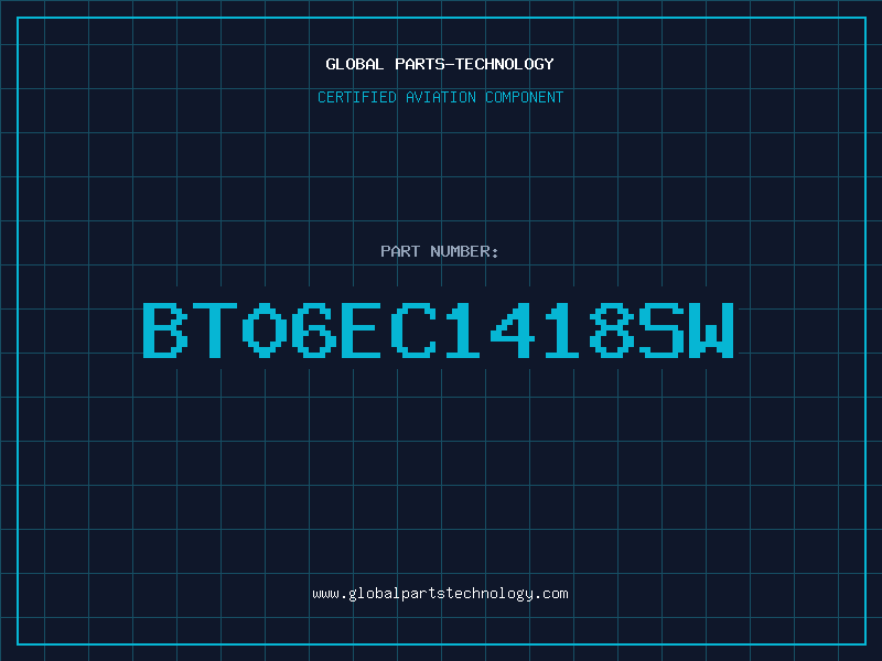 Aviation Part BT06EC1418SW