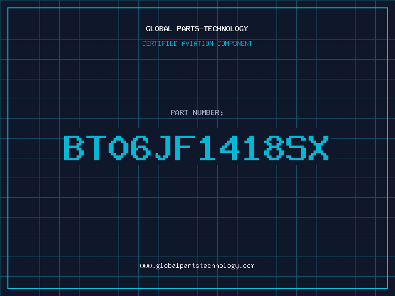 Aviation Part BT06JF1418SX