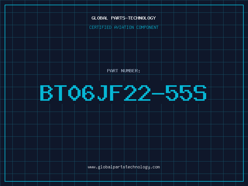 Aviation Part BT06JF22-55S